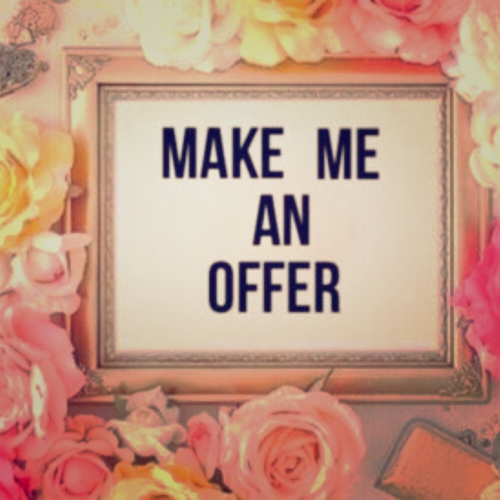 I love reasonable offers!